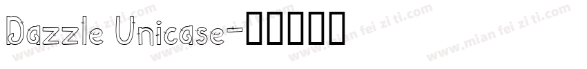 Dazzle Unicase字体转换